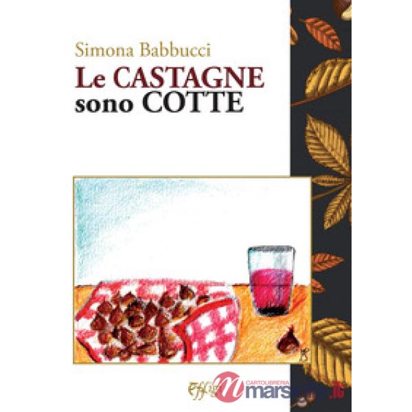 Castagne sono cotte (Le)