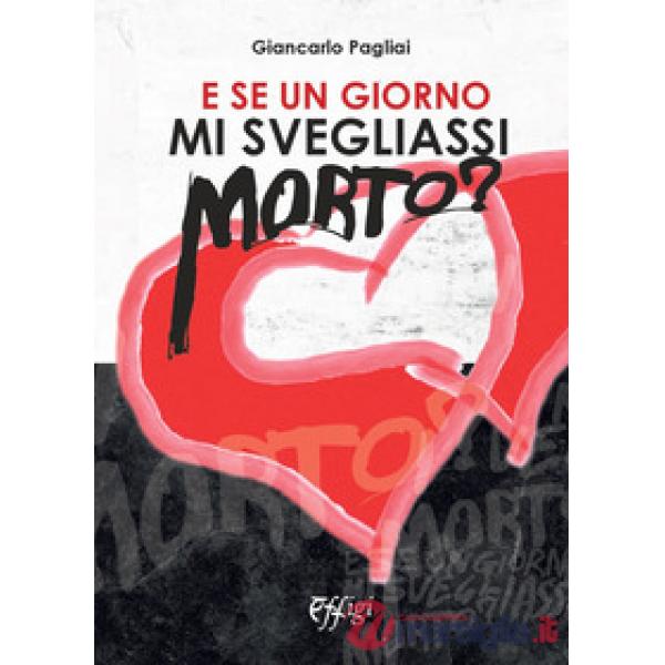 E se un giorno mi svegliassi morto?