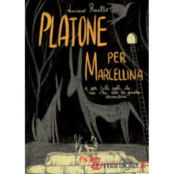 Platone per Marcellina e per tutti quelli che «noi s'ha solo la quarta elementare»
