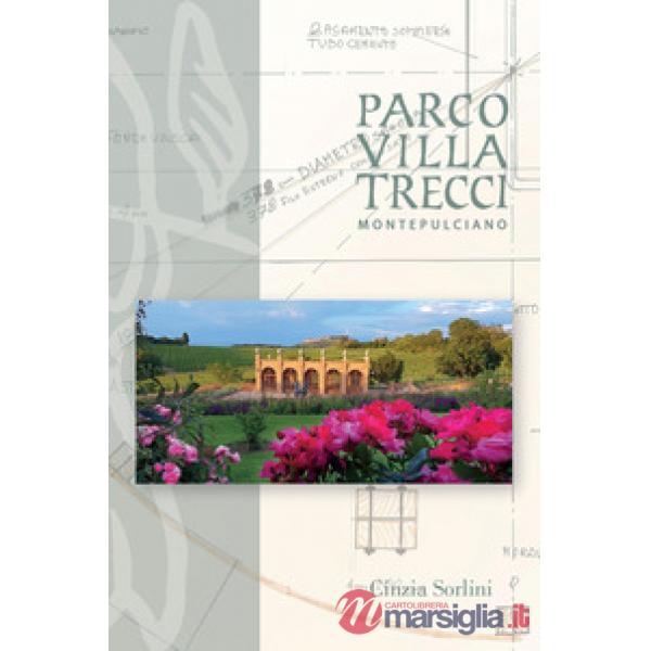 Parco villa Trecci. Montepulciano. Ediz. italiana e inglese