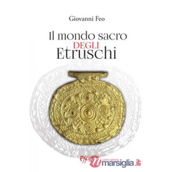 Mondo sacro degli etruschi (Il)