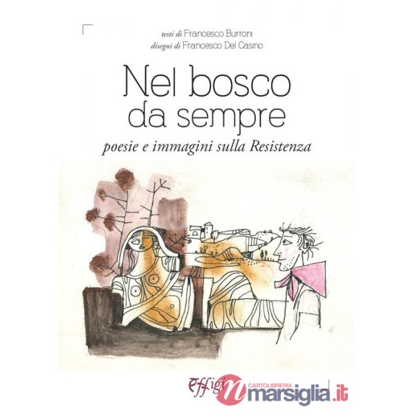 Nel bosco da sempre. Poesie e immagini sulla Resistenza