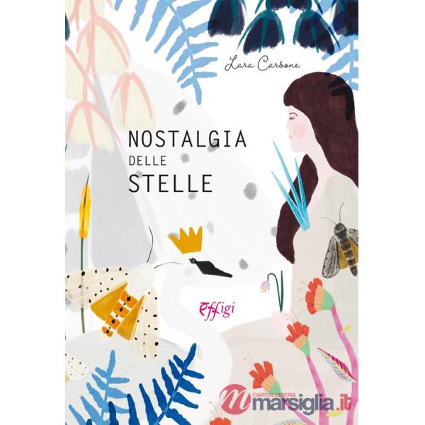Nostalgia delle stelle. Ediz. a colori