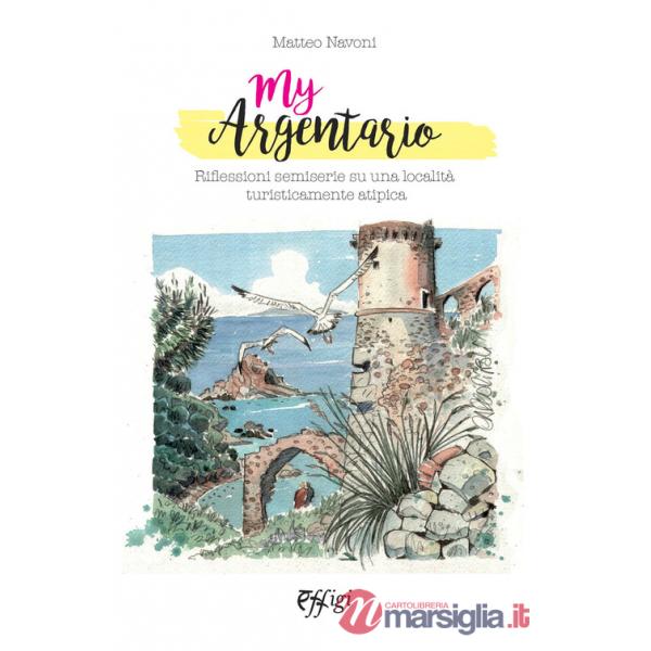 My Argentario. Riflessioni semiserie su una località turisticamente atipica