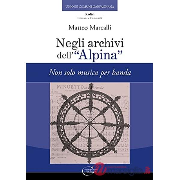 Negli archivi dell'Alpina. Non solo musica per banda