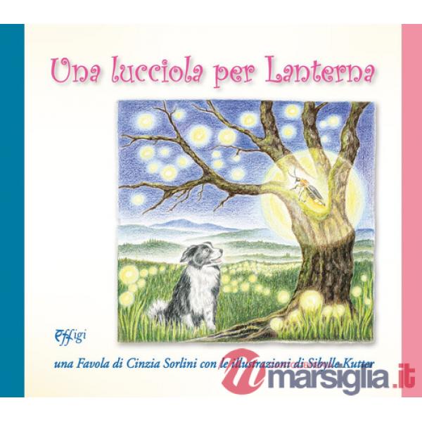 Lucciola per lanterna. Ediz. a colori (Una)