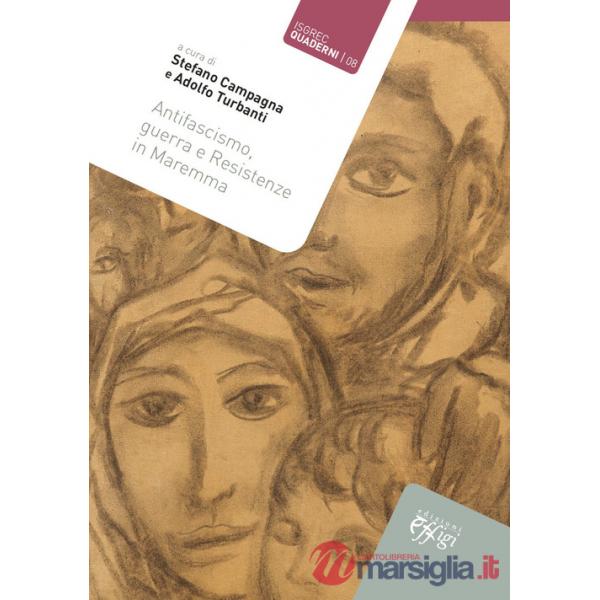 Antifascismo, guerra e Resistenze in Maremma