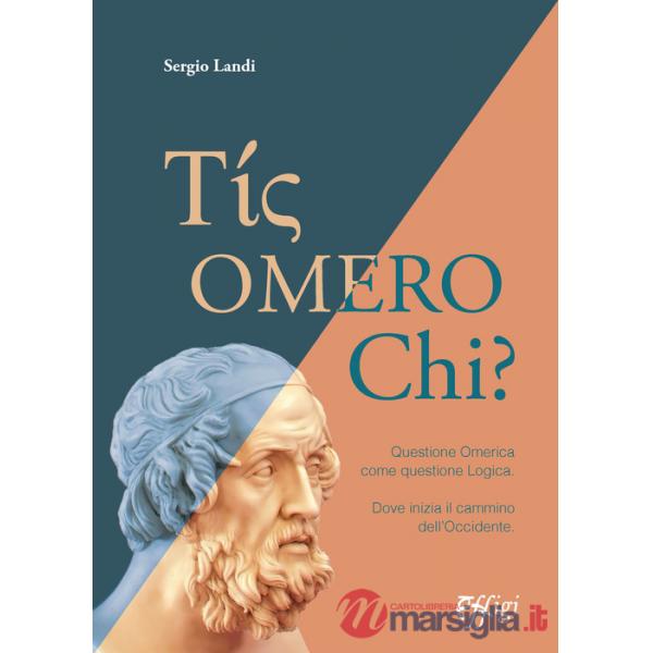 Tis omero chi? Questione Omerica come questione Logica. Dove inizia il cammino dell'Occidente