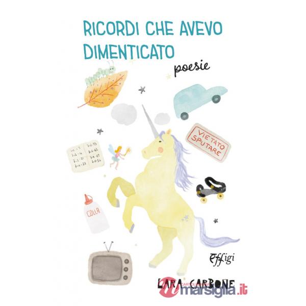 Ricordi che avevo dimenticato. Ediz. a colori