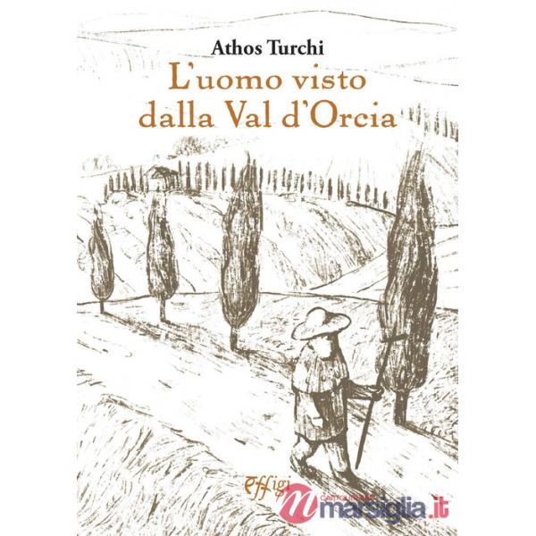 Uomo visto dalla val d'Orcia (L')