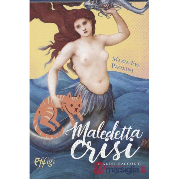 Maledetta crisi e altri racconti