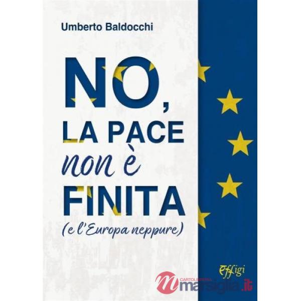 No, la pace non è finita (e l'Europa neppure)