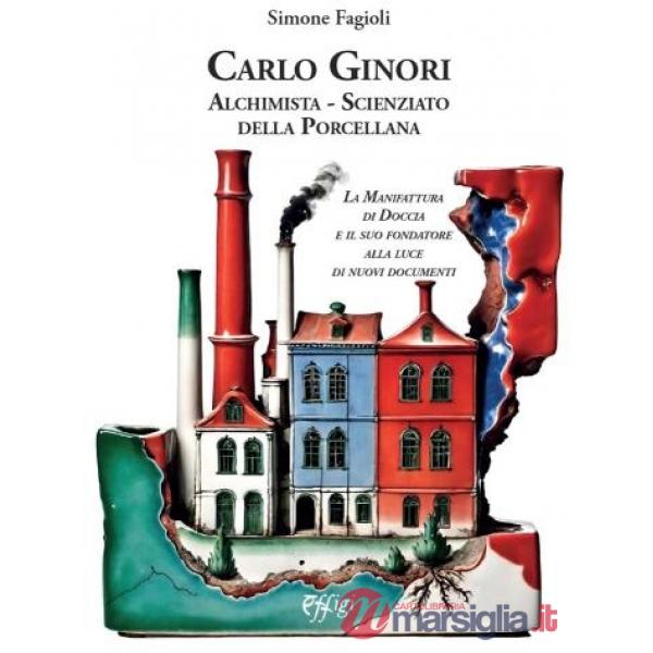 Carlo Ginori. Alchimista-scienziato della porcellana