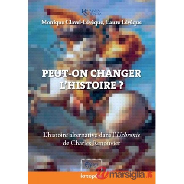 Peut-on changer l'histoire? L'histoire alternative dans l'«Uchronie» de Charles Renouvier