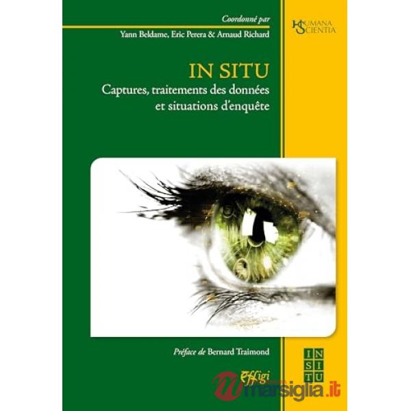 In situ. Captures, traitements des données et situations d'enquête