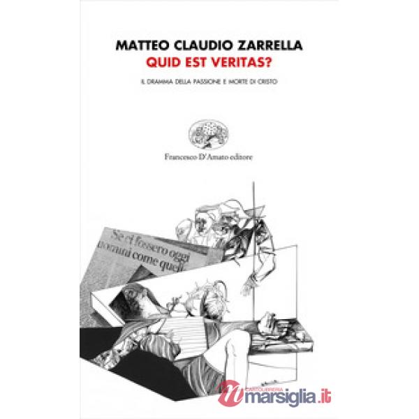 Quid est veritas? Il dramma della passione e morte di Cristo
