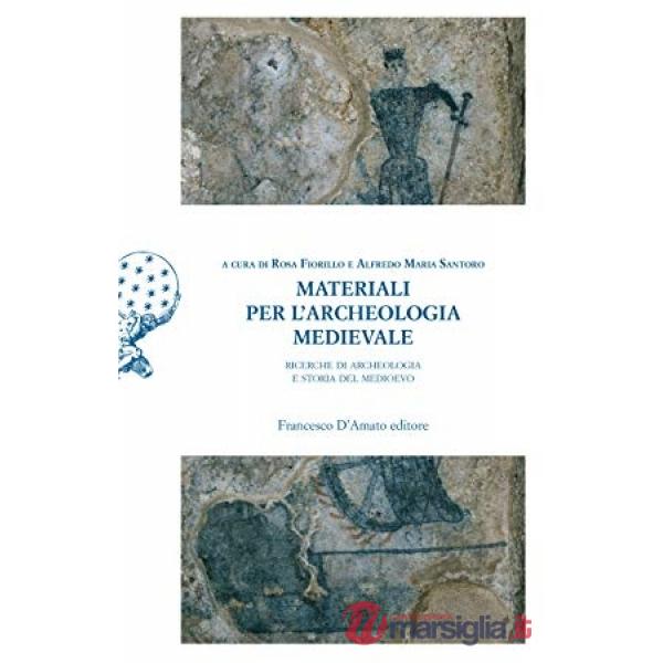 Materiali per l'archeologia medievale. Ricerche di archeologia e storia del Medioevo