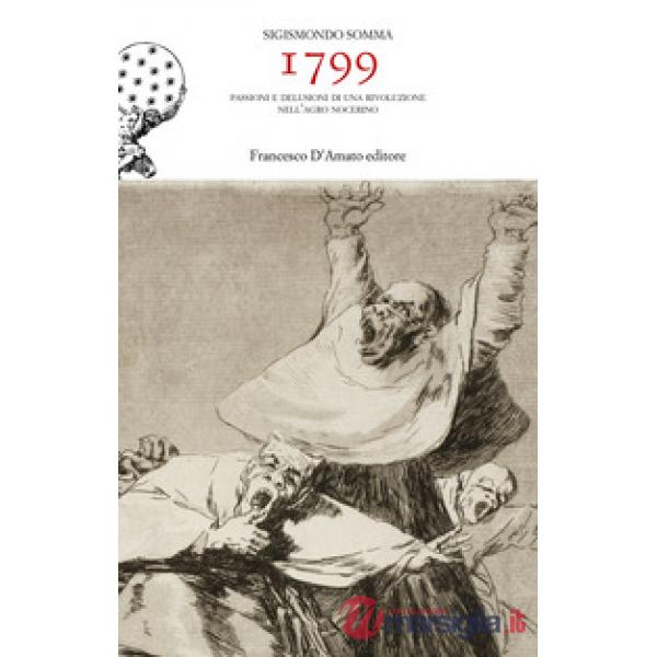 1799. Passioni e delusioni di una rivoluzione nell'agro nocerino