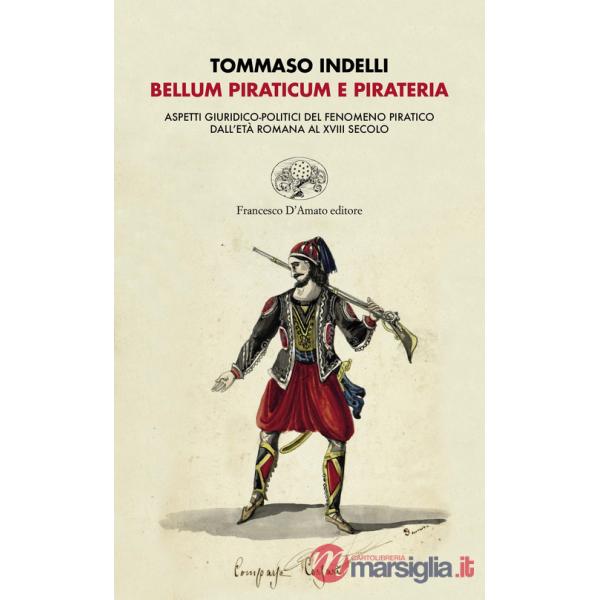 Belluno piraticum e pirateria. Aspetti giuridico-politici del fenomeno pratico dall'età romana al XVIII secolo