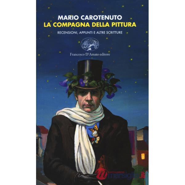 Compagna della pittura. Recensioni, appunti e altre scritture (La)