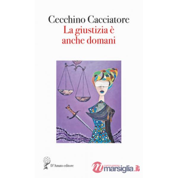 Giustizia è anche domani (La)
