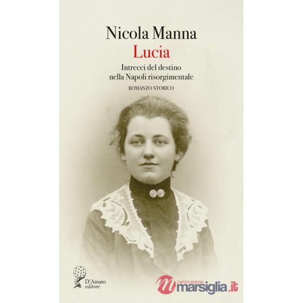 Lucia. Intrecci del destino nella Napoli risorgimentale