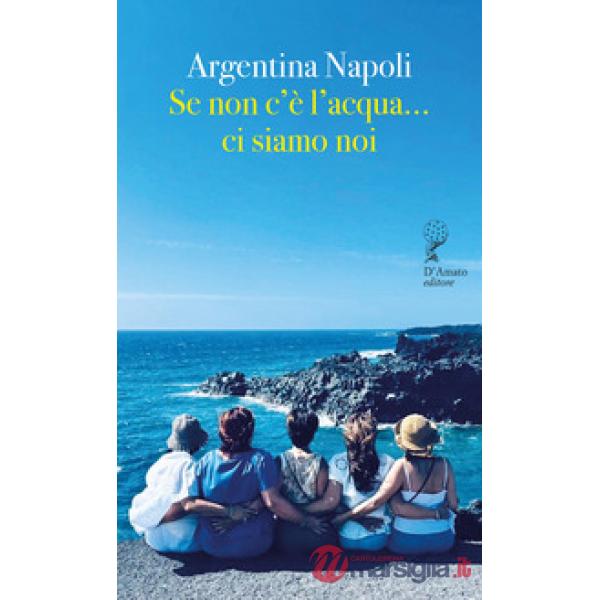 Se non c'è l'acqua... Ci siamo noi