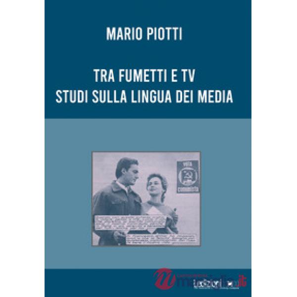 Tra fumetti e tv. Studi sulla lingua dei media
