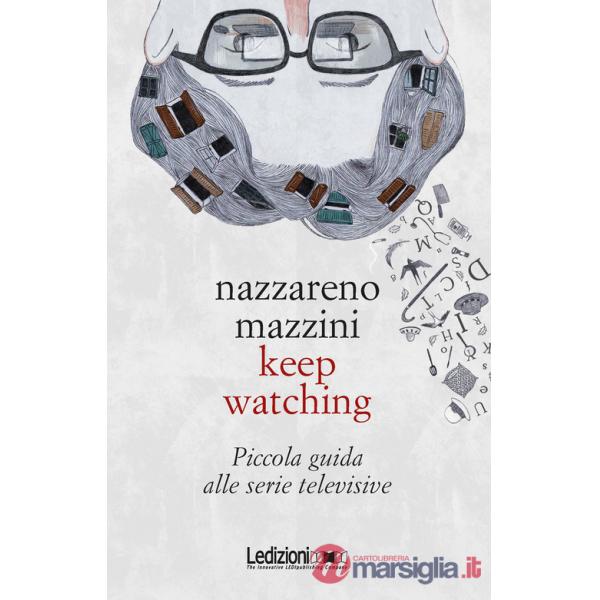 Keep watching. Piccola guida alle serie televisive