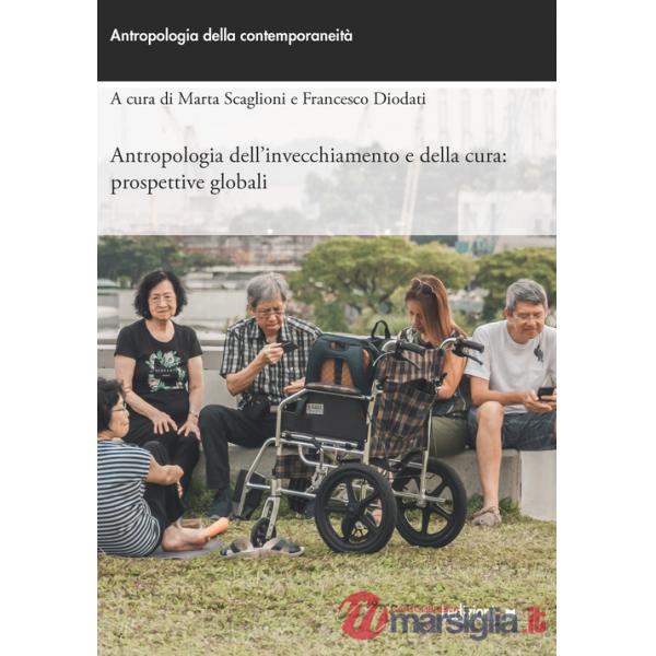 Antropologia dell'invecchiamento e della cura: prospettive globali