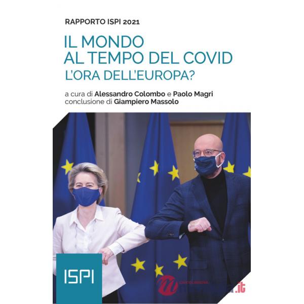 Mondo al tempo del Covid. Rapporto ISPI 2021 (Il)