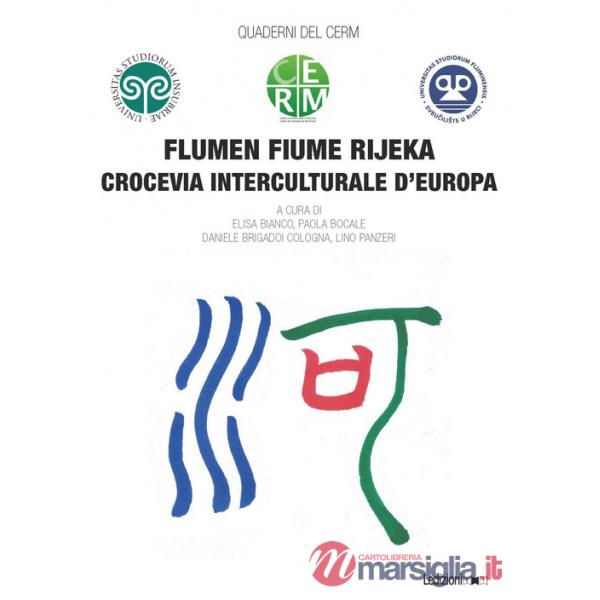 Flumen Fiume Rijeka. Crocevia interculturale d'Europa