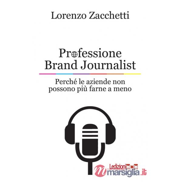 Professione Brand Journalist. Perché le aziende non possono più farne a meno