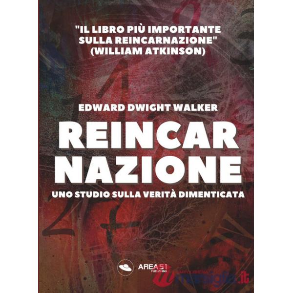 Reincarnazione. Uno studio sulla verità dimenticata