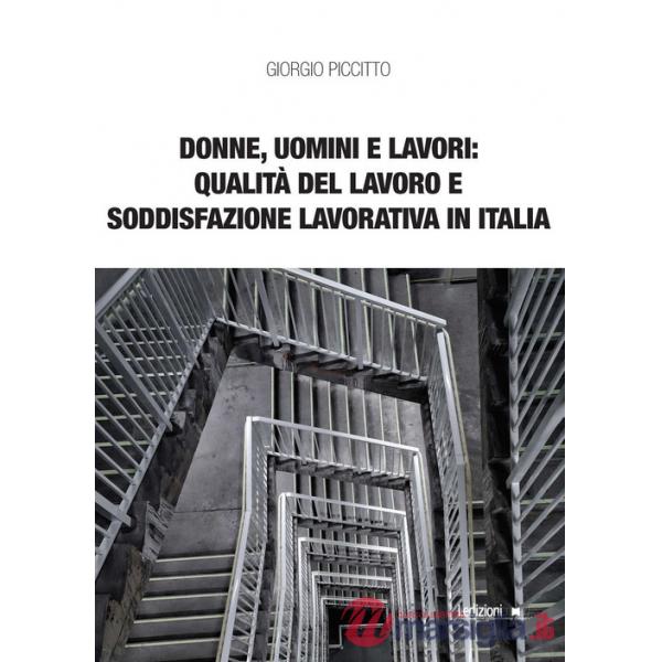 Donne, uomini e lavori: qualità del lavoro e soddisfazione lavorativa in Italia