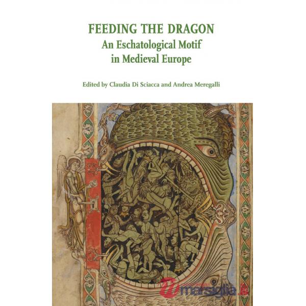 Feeding the Dragon. An Eschatological Motif in Medieval Europe