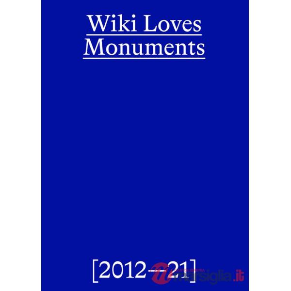 Wiki loves monuments. Ediz. a colori