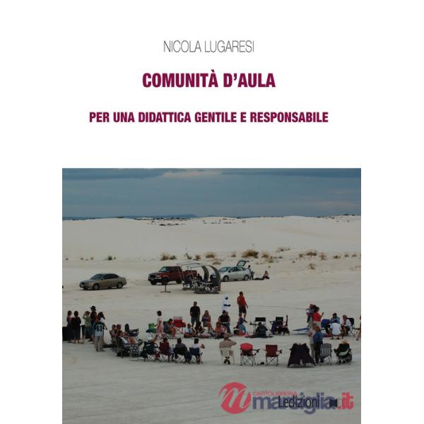 Comunità d'aula. Per una didattica gentile e responsabile