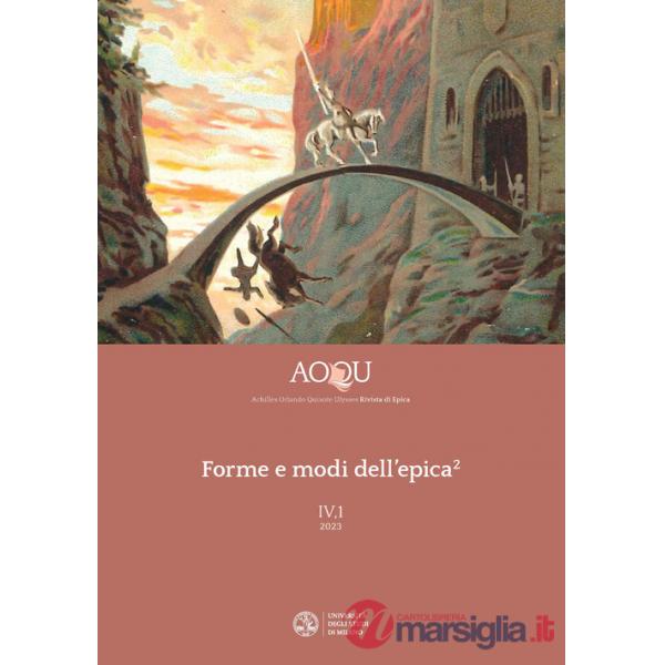 AOQU. Achilles Orlando Quixote Ulysses. Rivista di epica (2023). Vol. 2: Forme e modi dell'epica
