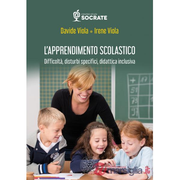 Apprendimento scolastico. Difficoltà, disturbi specifici, didattica inclusiva (L')