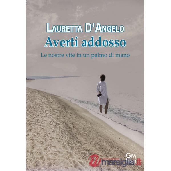 Averti addosso. Le nostre vite in un palmo di mano