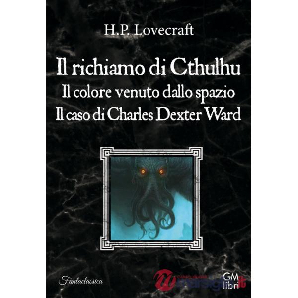 Richiamo di Cthulhu-Il colore venuto dallo spazio-Il caso Charles Dexter Ward (Il)