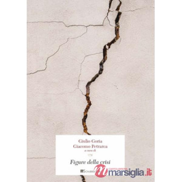 Figure della crisi. Nuova ediz.