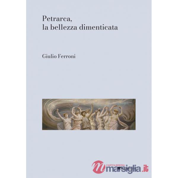 Petrarca, la bellezza dimenticata