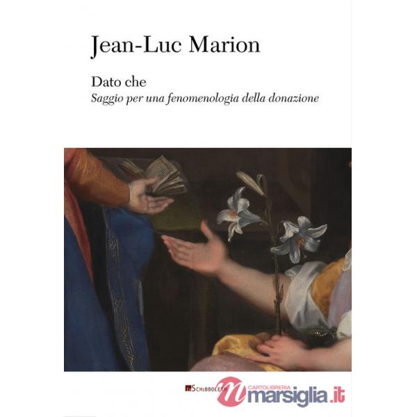 Dato che. Saggio per una fenomenologia della donazione