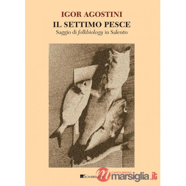 Settimo pesce. Saggio di folkbiology in Salento (Il)