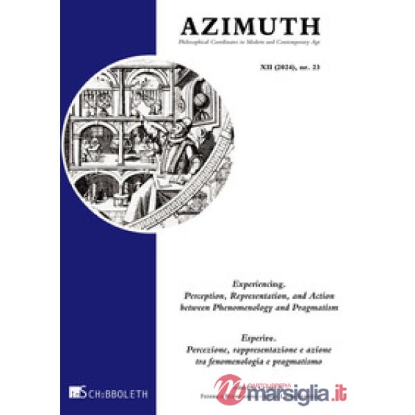 Azimuth. Philosophical coordinates in modern and contemporary age (2024). Vol. 23: Experiencing. Perception, Representation, and