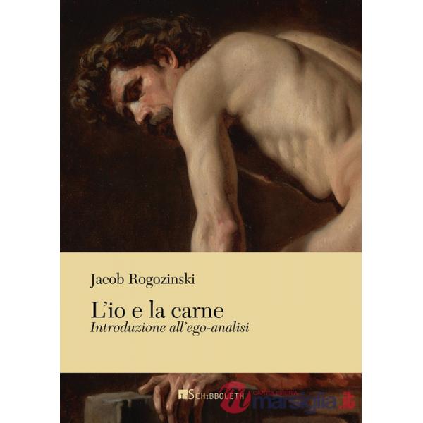 Io e la carne. Introduzione all'ego-analisi (L')