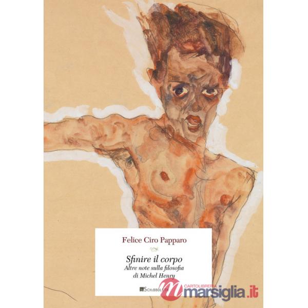 Sfinire il corpo. Altre note sulla filosofia di Michel Henry
