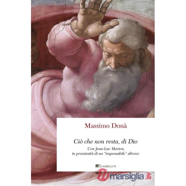 Ciò che non resta, di Dio. Con Jean-Luc Marion, in prossimità di un «impensabile» altrove
